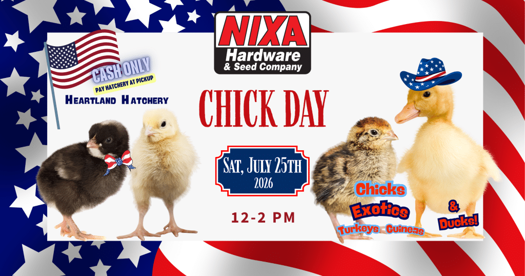 Chick Day July 2026 Nixa Hardware & Seed Co